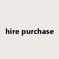 hire purchase是什么意思