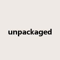 unpackaged是什么意思