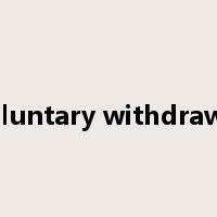 voluntary withdrawal是什么意思