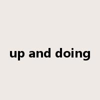 up and doing是什么意思
