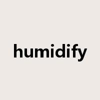 humidify是什么意思