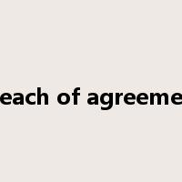 breach of agreement是什么意思