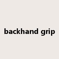 backhand grip是什么意思