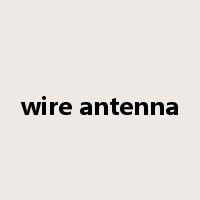 wire antenna是什么意思