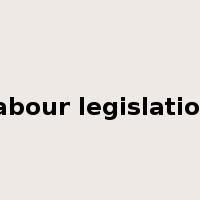 labour legislation是什么意思