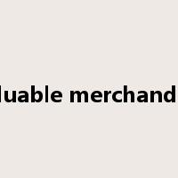 valuable merchandise是什么意思