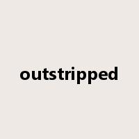 outstripped是什么意思
