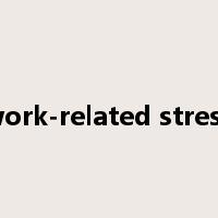 work-related stress是什么意思