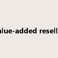 value-added reseller是什么意思