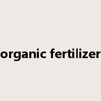 organic fertilizer是什么意思