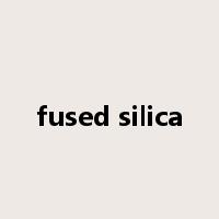 fused silica是什么意思