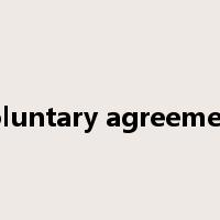 voluntary agreement是什么意思