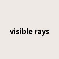 visible rays是什么意思