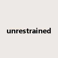 unrestrained是什么意思