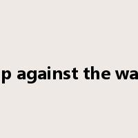 up against the wall是什么意思