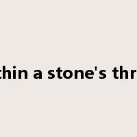 within a stone's throw是什么意思