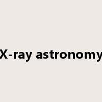 X-ray astronomy是什么意思