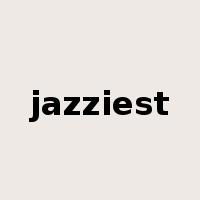 jazziest是什么意思