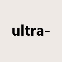 ultra-是什么意思