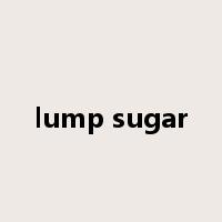 lump sugar是什么意思