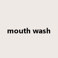 mouth wash是什么意思