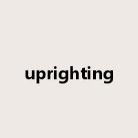 uprighting是什么意思