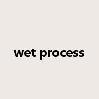 wet process是什么意思