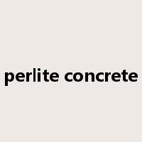 perlite concrete是什么意思