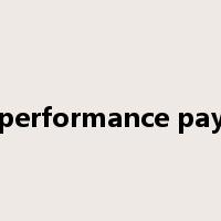 performance pay是什么意思