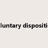 voluntary disposition是什么意思