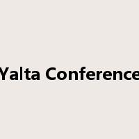 Yalta Conference是什么意思