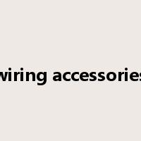 wiring accessories是什么意思