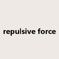 repulsive force是什么意思