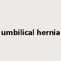 umbilical hernia是什么意思