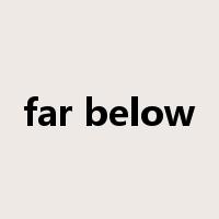 far below是什么意思