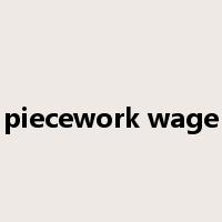 piecework wage是什么意思