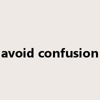 avoid confusion是什么意思