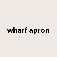 wharf apron是什么意思