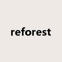reforest是什么意思
