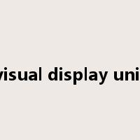 visual display unit是什么意思