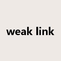 weak link是什么意思