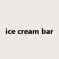 ice cream bar是什么意思