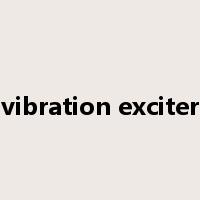 vibration exciter是什么意思