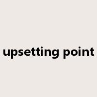 upsetting point是什么意思
