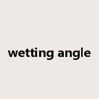 wetting angle是什么意思