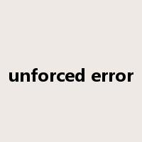 unforced error是什么意思
