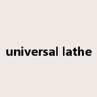 universal lathe是什么意思