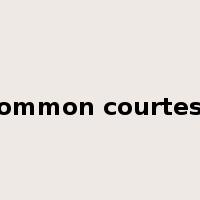 common courtesy是什么意思