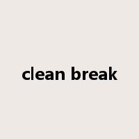 clean break是什么意思