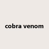 cobra venom是什么意思